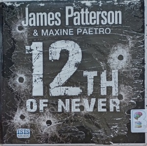 12th of Never written by James Patterson and Maxine Paetro performed by Antonia Beamish on Audio CD (Unabridged)